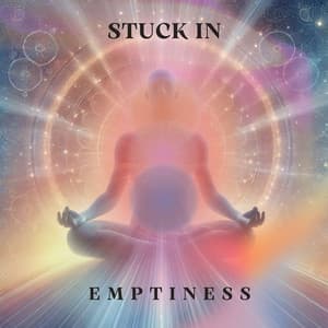 Stuck in Emptiness - Chakra Music Zone