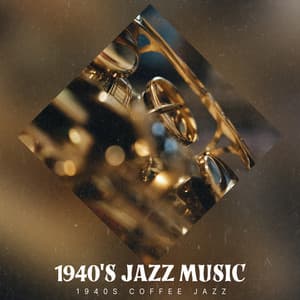 1940's Jazz Music - 1940s Coffee Jazz