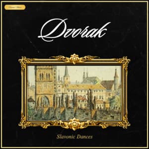 Dvorak: Slavonic Dances - Antonín Dvořák