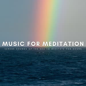 Music For Meditation: Serene Sounds Of The Sea To Meditate For Hours - Ocean Therapy