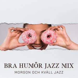 Bra humör jazz mix: Morgon och kväll jazz, Mjuk väckarmusik, Förbereder frukostjazz - Restaurang Jazz