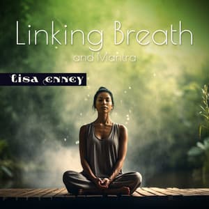 Linking Breath and Mantra - Lisa Enney