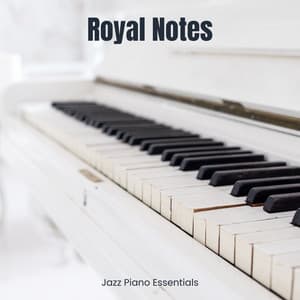 Royal Notes: Dinner Jazz - Jazz Piano Essentials