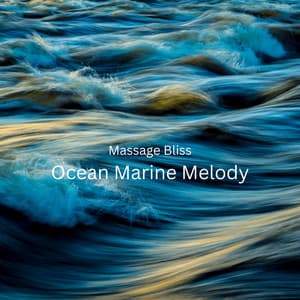 Massage Bliss: Ocean Marine Melody - Waves Radio 1