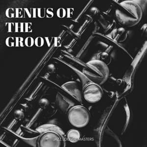 Genius of the Groove: Jazz Piano - Jazz Lounge Masters