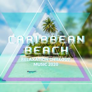 Caribbean Beach Relaxation Chillout Music 2020 - Deep House Lounge