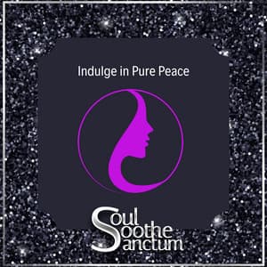 Indulge in Pure Peace - Soul Soothe Sanctum