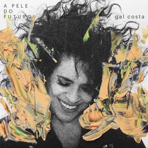 A Pele do Futuro - Gal Costa