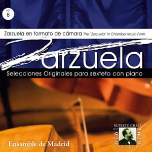 Zarzuela. Selecciones originales para sexteto con piano Vol. 8 Homenaje a Ruperto Chapi - Ruperto Chapí