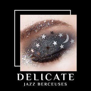 Delicate jazz berceuses - Parfaites et rapides pour s'endormir pour les tout-petits - Piano musique académie pour bébé
