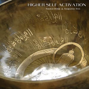 Higher Self Activation: Unlocking Divine Awareness & Expanding Consciousness - Amaya Dorje