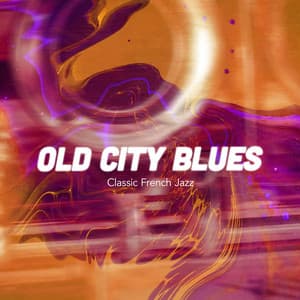 Old City Blues - Classic French Jazz