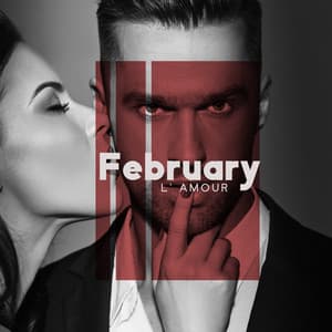 February L' Amour: Smooth Jazz for Valentine’s Day, Love by Candlelight, Real Closeness - Sexual Piano Jazz Collection