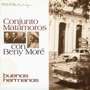 Buenos Hermanos - Conjunto Matamoros