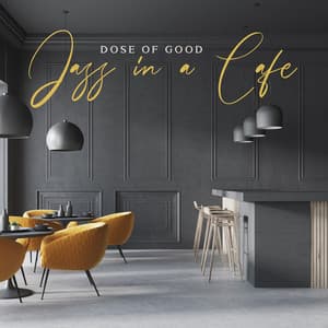 Dose of Good Jazz in a Cafe - Explosion of Flavors, Coffee Time, Little Break, Jazz Background Music - Jazzy Background Artists