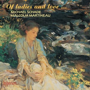 Of Ladies and Love: Romantic Songs for Tenor - Michael Schade