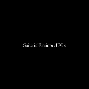 Suite in E minor, IFC 2 - Al Goranski
