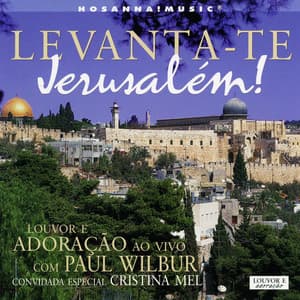 Levanta-te Jerusalém - Paul Wilbur