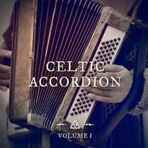 Celtic Accordion, Vol. 1 - Irish Celtic Music