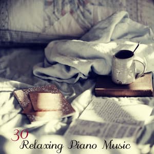 30 Relaxing Piano Music – Cozy Home Slow Background Easy Piano Music - All Night Long