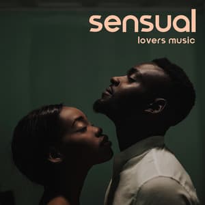 Sensual Lovers Music: Tantric Music Relaxation for Sensual Time and Lovely Feelings - Tantric Music Masters
