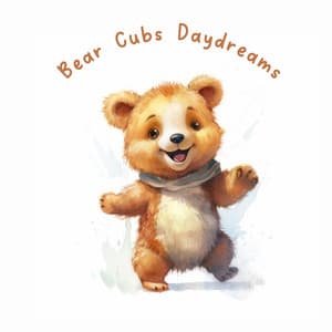 Bear Cubs Daydreams - Toddler Songs Kids