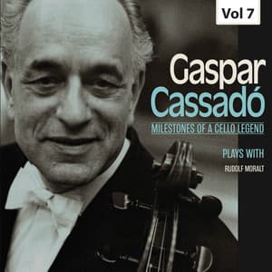 Milestones of a Cello Legend: Gaspar Cassadó, Vol. 7 - Gaspar Cassadó