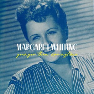 Younger Than Springtime - Margaret Whiting