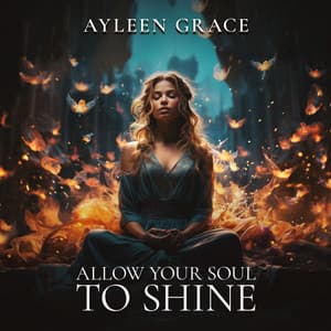 Allow Your Soul to Shine - Ayleen Grace