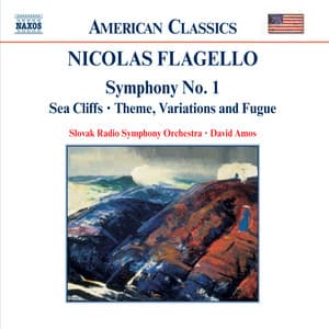 Flagello: Symphony No. 1 / Theme, Variations and Fugue - Nicolas Flagello