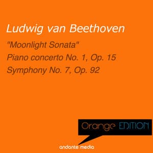 Orange Edition - Beethoven: "Moonlight Sonata" & Symphony No. 7, Op. 92 - Ludwig van Beethoven