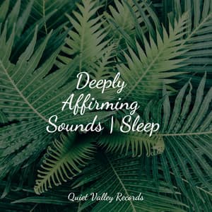 Deeply Affirming Sounds | Sleep - Chakra Meditation Universe