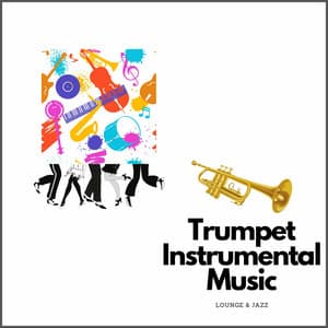 Smooth Jazz Trumpet Instrumental Music - Lounge & Jazz