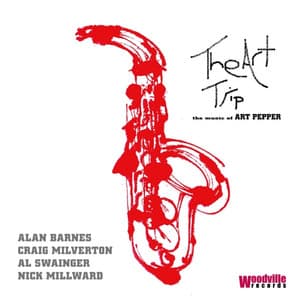 The Art Trip - the Music of Art Pepper - Alan Barnes