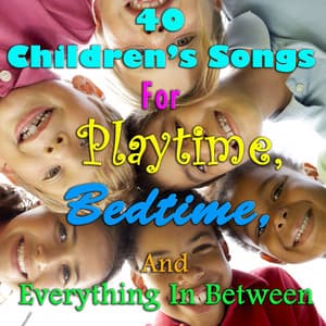 40 Children's Songs for Playtime, Bedtime, And Everything in Between - Sharon