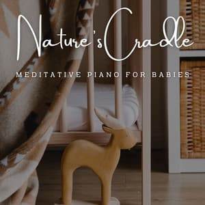Nature's Cradle Melodies: Meditative Piano for Babies - Piano and Rain