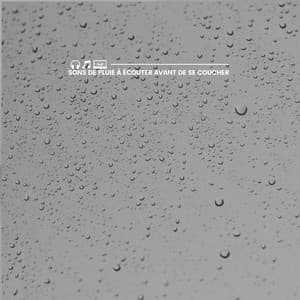 Sons de pluie à écouter avant de se coucher - Hi-Def FX