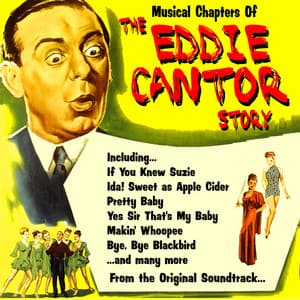 Musical Chapters of The Eddie Cantor Story : From the Original Soundtrack - Eddie Cantor