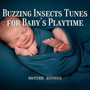 Nature Sounds: Buzzing Insects Tunes for Baby's Playtime - Crickets Tinnitus Relaxation