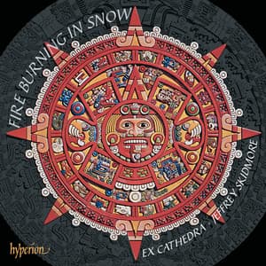 Juan de Araujo: Fire Burning in Snow – Baroque Music from Latin America 1 - Ex Cathedra