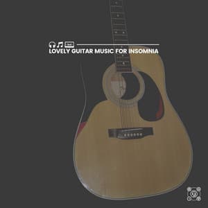 Lovely Guitar Music for Insomnia - Guitar