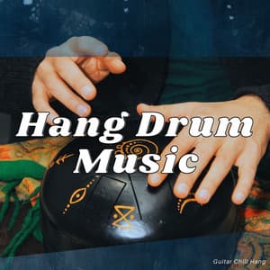 Meditation & Relaxing Hang Drum Music - Guitar Chill Hang