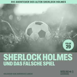 Sherlock Holmes und das falsche Spiel - Der alte Sherlock Holmes
