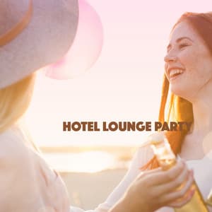 Hotel Lounge Party - Bar Lounge