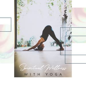 Spiritual Wellness with Yoga: Awaken Your Inner Energy, Shakti Activation, Kundalini Yoga Music - Namaste Yoga Academy