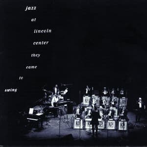Jazz At Lincoln Center: They Came To Swing - Lincoln Center Jazz Orchestra
