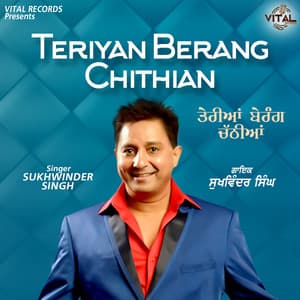 Teriyan Berang Chithian - Sukhwinder Singh