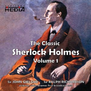 The Classic Sherlock Holmes, Vol. 1 - Sir John Gielgud