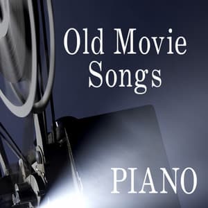 Old Movie Songs: Piano - Instrumental Music Group