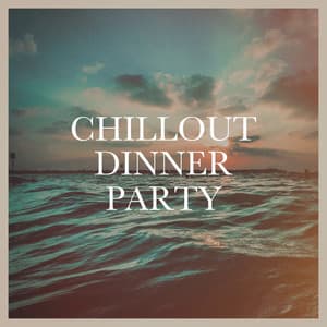 Chillout Dinner Party - Café Chillout Music Club